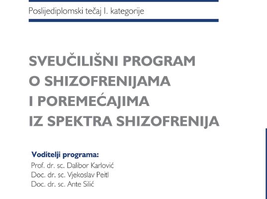 Program cjeloživotnog obrazovanja:”Sveučilišni program o shizofrenijama i poremećajima iz spektra shizofrenija”.