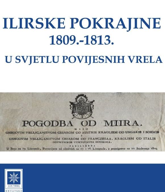 Ilirske pokrajine (1809. – 1813.) u svjetlu povijesnih vrela