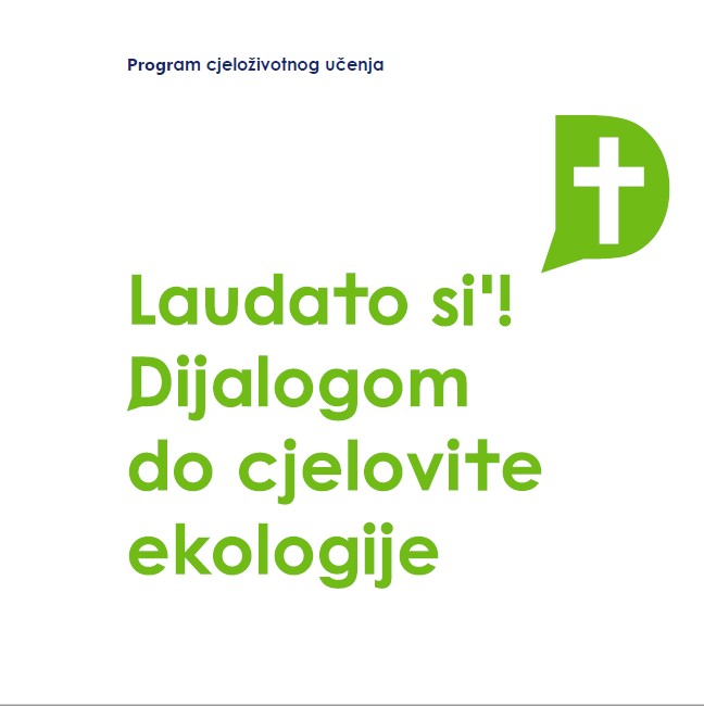 Pokrenut program cjeloživotnog učenja “Laudati si˙! Dijalogom do cjelovite ekologije”