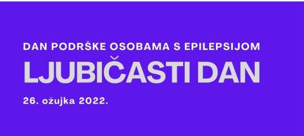 Ljubičasti dan – dan pružanja podrške osobama s epilepsijom, 26. ožujka 2022. godine