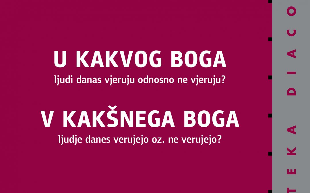 U kakvog Boga ljudi danas vjeruju odnosno ne vjeruju?